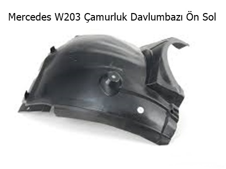 Mercedes W203 Çamurluk Davlumbazı Ön Sol