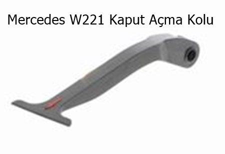 Mercedes W221 Kaput Açma Kolu