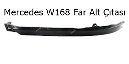 Mercedes W168 Far Alt Çıtası 1638260277