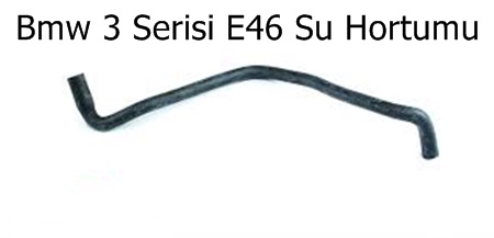 Bmw 3 Serisi E46 Su Hortumu