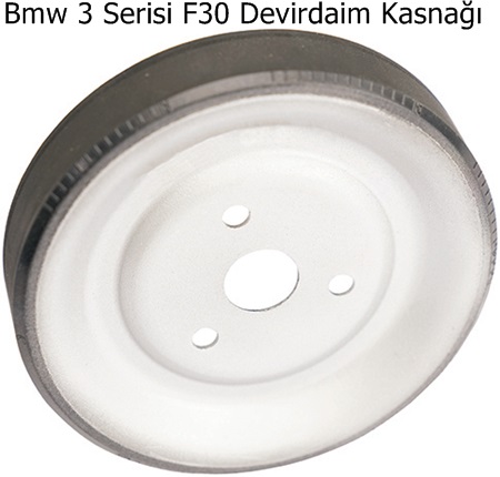 Bmw 3 Serisi F30 Devirdaim Kasnağı
