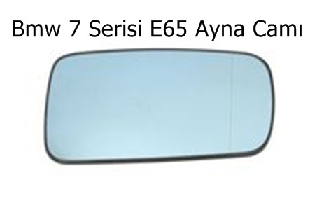 Bmw 7 Serisi E65 Ayna Camı