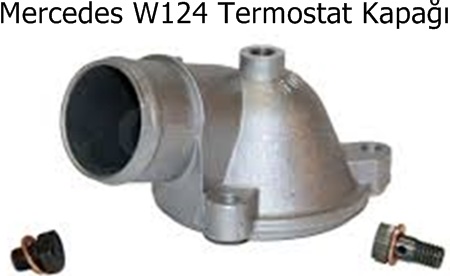 Mercedes W124 Termostat Kapağı