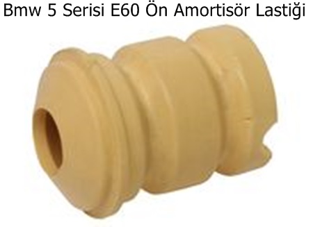 Bmw 5 Serisi E60 Ön Amortisör Lastiği
