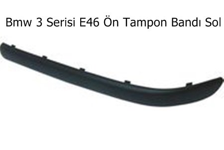 Bmw 3 Serisi E46 Ön Tampon Bandı Sol