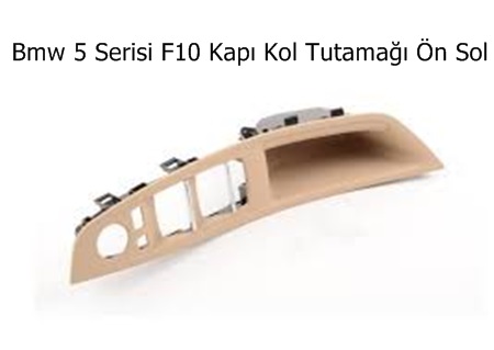 Bmw 5 Serisi F10 Kapı Kol Tutamağı Ön Sol