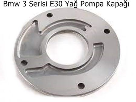 Bmw 3 Serisi E30 Yağ Pompa Kapağı