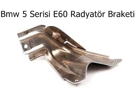 Bmw 5 Serisi E60 Radyatör Braketi