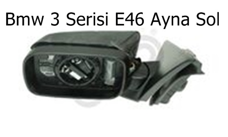 Bmw 3 Serisi E46 Ayna Sol