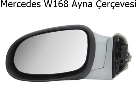 Mercedes W168 Ayna Çerçevesi