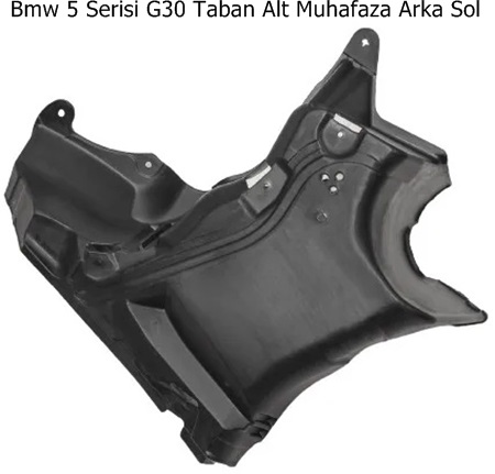 Bmw 5 Serisi G30 Taban Alt Muhafaza Arka Sol