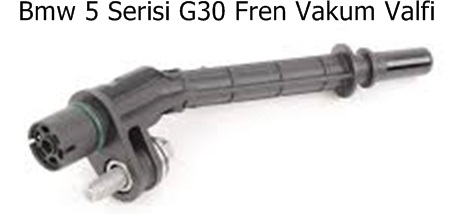Bmw 5 Serisi G30 Fren Vakum Valfi