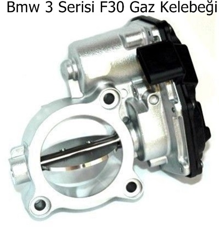 Bmw 3 Serisi F30 Gaz Kelebeği