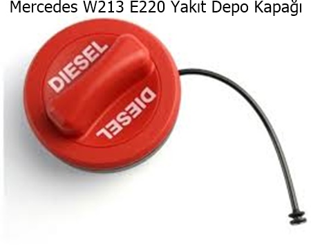 Mercedes W213 E220 Yakıt Depo Kapağı