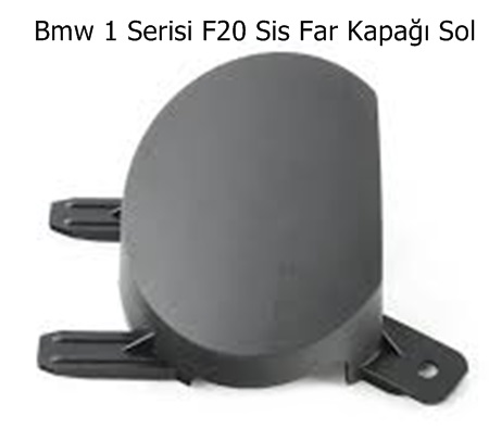 Bmw 1 Serisi F20 Sis Far Kapağı Sol