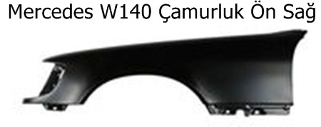 Mercedes W140 Çamurluk Ön Sağ