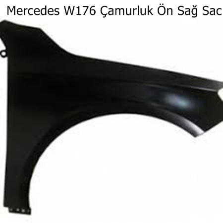 Mercedes W176 Çamurluk Ön Sağ Sac