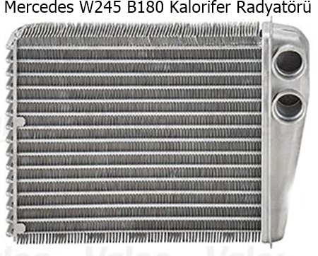 Mercedes W245 B180 Kalorifer Radyatörü