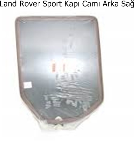 Land Rover Sport Kapı Camı Arka Sağ