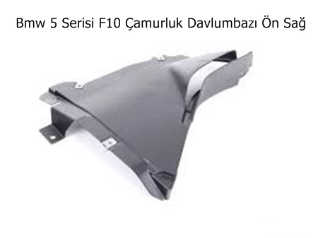 Bmw 5 Serisi F10 Çamurluk Davlumbazı Ön Sağ