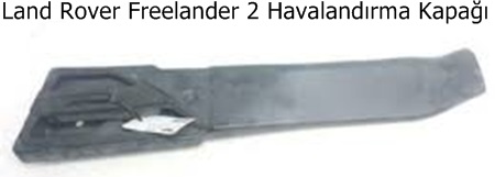 Land Rover Freelander 2 Havalandırma Kapağı