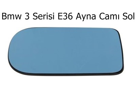 Bmw 3 Serisi E36 Ayna Camı Sol