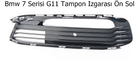 Bmw 7 Serisi G11 Tampon Izgarası Ön Sol