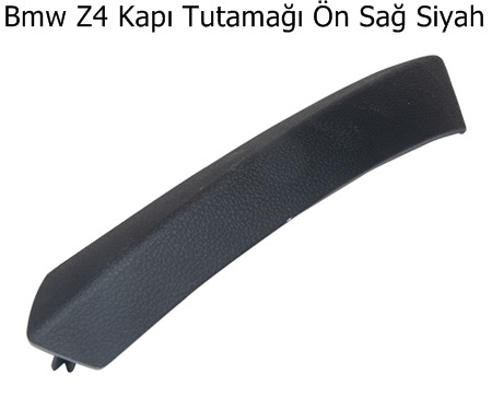 Bmw Z4 Kapı Tutamağı Ön Sağ Siyah