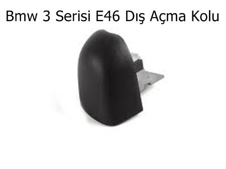Bmw 3 Serisi E46 Dış Açma Kolu