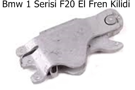Bmw 1 Serisi F20 El Fren Kilidi