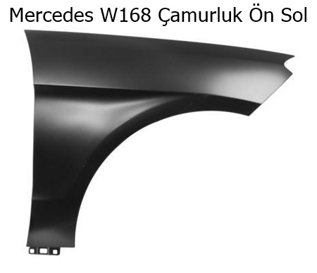 Mercedes W168 Çamurluk Ön Sol