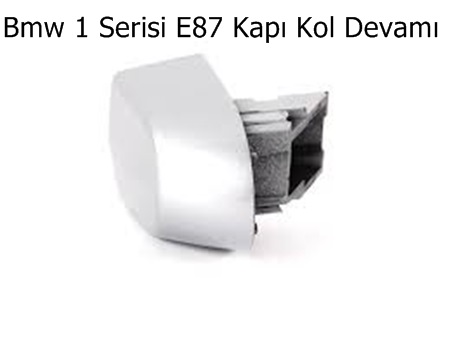 Bmw 1 Serisi E87 Kapı Kol Devamı