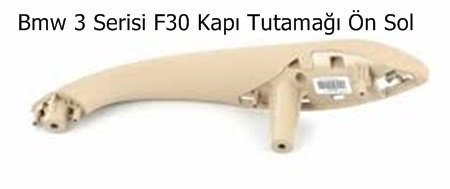Bmw 3 Serisi F30 Kapı Tutamağı Ön Sol