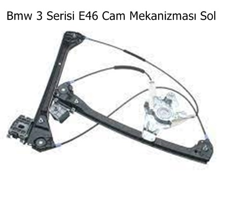 Bmw 3 Serisi E46 Cam Mekanizması Sol