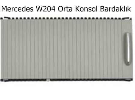 Mercedes W204 Orta Konsol Bardaklık