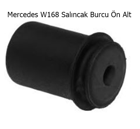 Mercedes W168 Salıncak Burcu Ön Alt