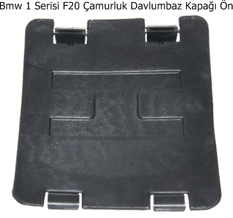 Bmw 1 Serisi F20 Çamurluk Davlumbaz Kapağı Ön