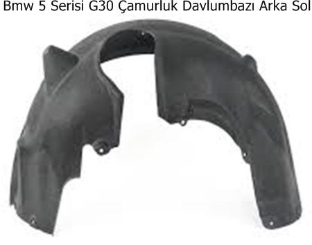 Bmw 5 Serisi G30 Çamurluk Davlumbazı Arka Sol