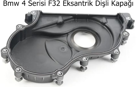Bmw 4 Serisi F32 Eksantrik Dişli Kapağı