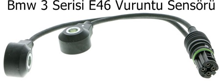 Bmw 3 Serisi E46 Vuruntu Sensörü