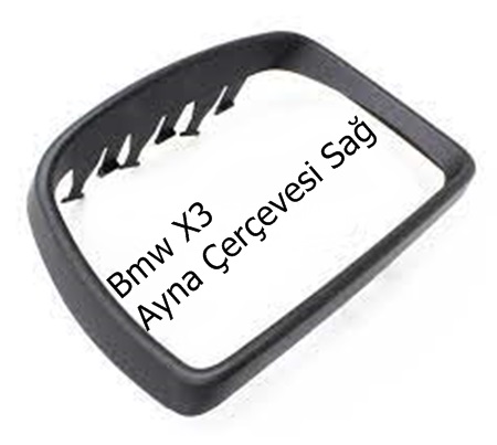 Bmw X3 Ayna Çerçevesi Sağ