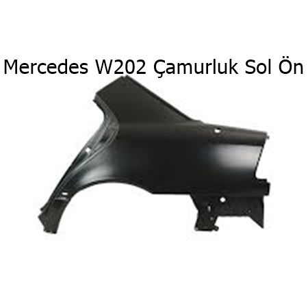 Mercedes W202 Çamurluk Sol Ön