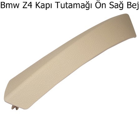Bmw Z4 Kapı Tutamağı Ön Sağ Bej