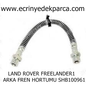 LAND ROVER FREELANDER1 FREN HORTUMU ARKA SHB100961