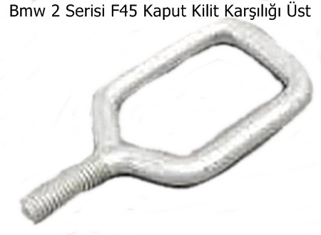 Bmw 2 Serisi F45 Kaput Kilit Karşılığı Üst