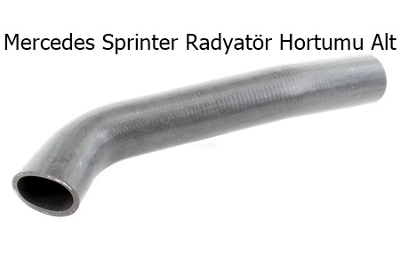 Mercedes Sprinter Radyatör Hortumu Alt
