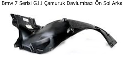 Bmw 7 Serisi G11 Çamuruk Davlumbazı Ön Sol Arka