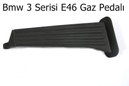 Bmw 3 Serisi E46 Gaz Pedalı