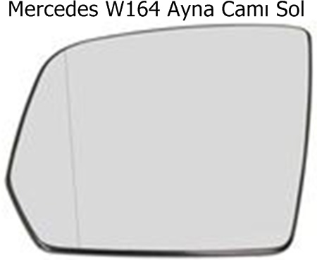 Mercedes W164 Ayna Camı Sol