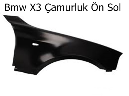 Bmw X3 Çamurluk Ön Sol